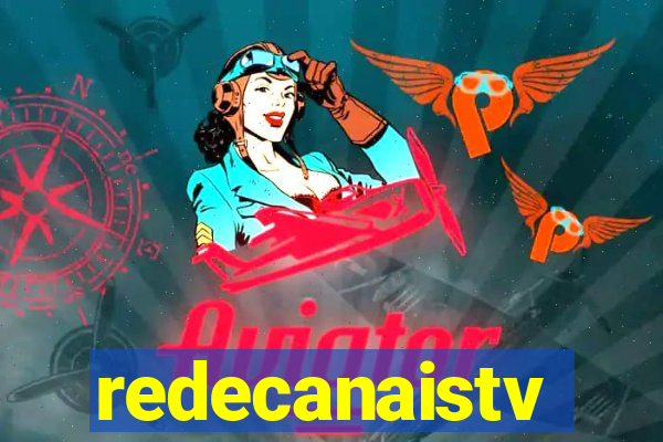 redecanaistv