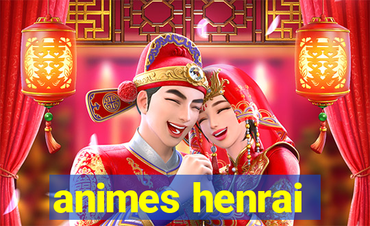 animes henrai