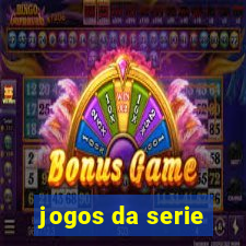 jogos da serie