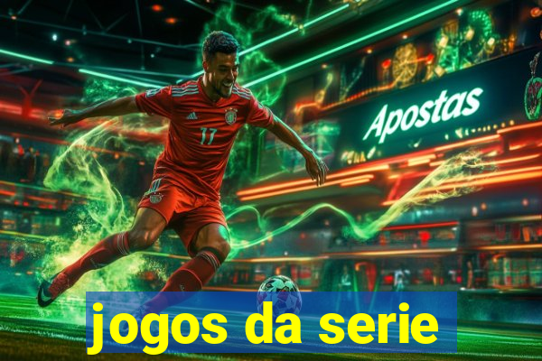 jogos da serie