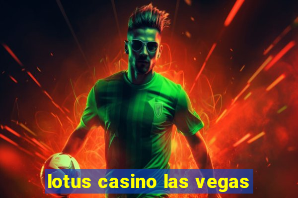 lotus casino las vegas