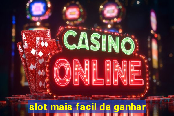 slot mais facil de ganhar