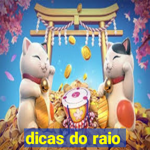 dicas do raio