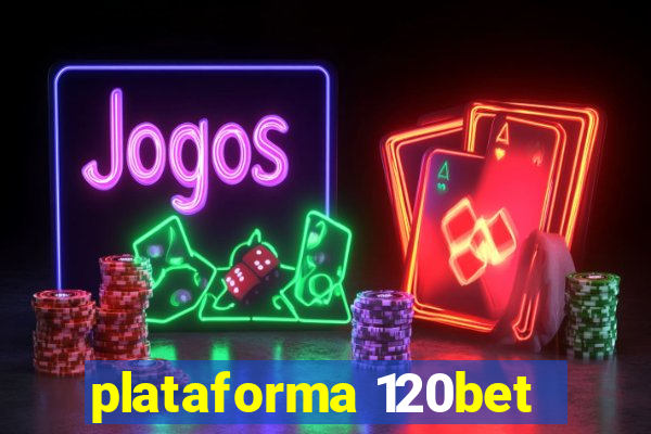 plataforma 120bet