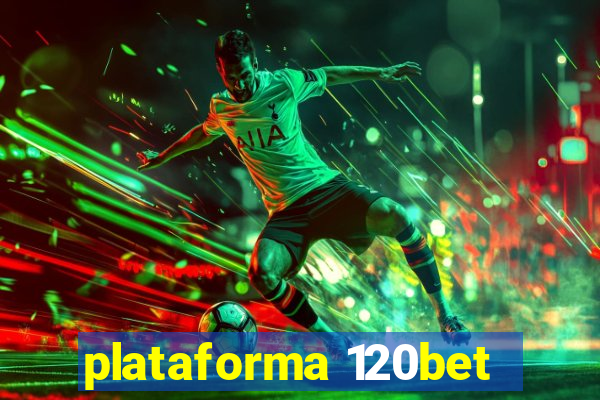 plataforma 120bet