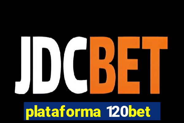 plataforma 120bet