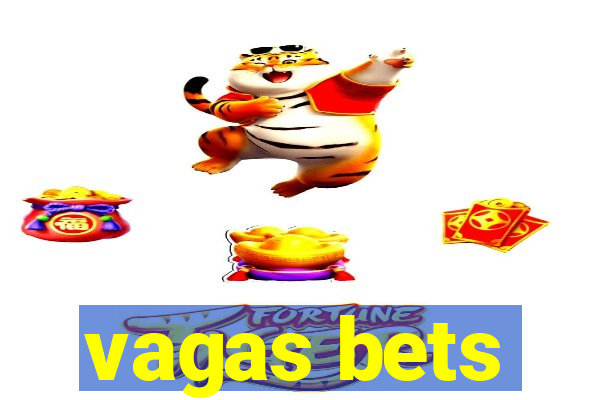 vagas bets