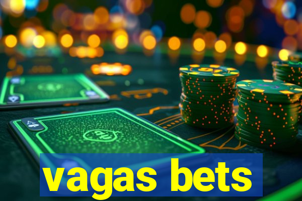 vagas bets