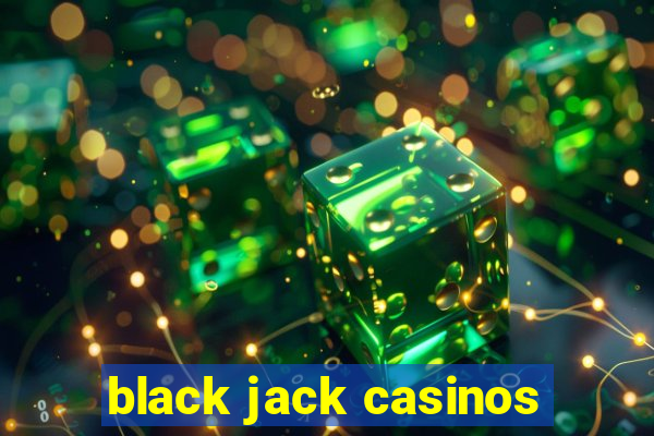 black jack casinos