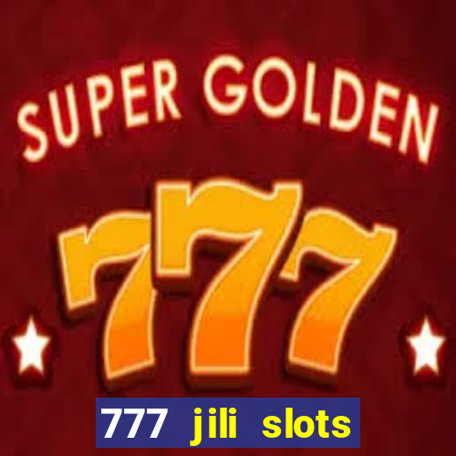 777 jili slots online games