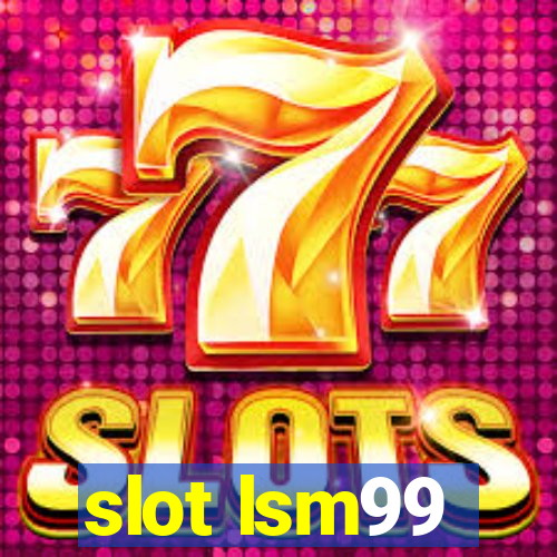 slot lsm99