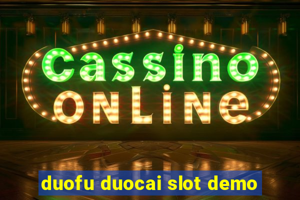 duofu duocai slot demo