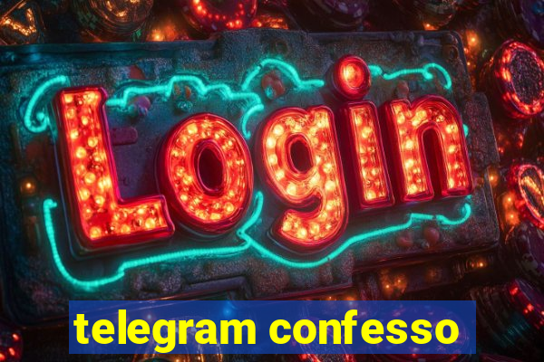 telegram confesso