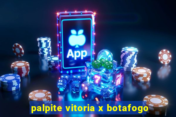 palpite vitoria x botafogo