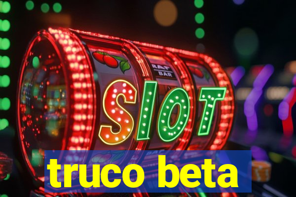 truco beta