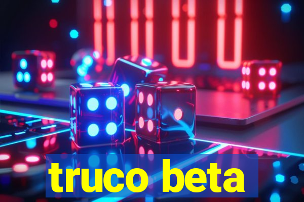 truco beta