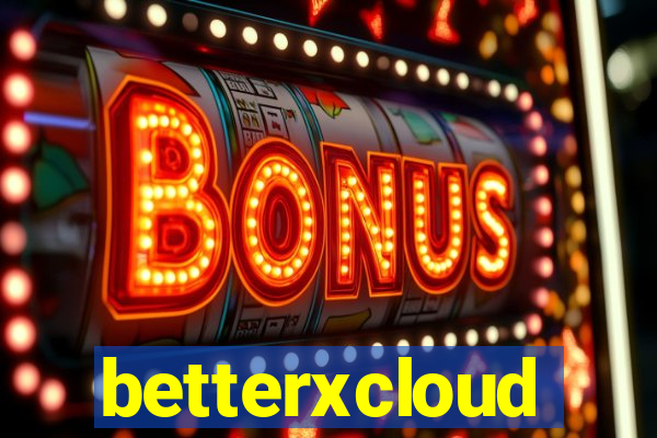 betterxcloud