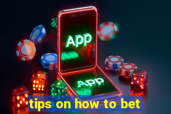 tips on how to bet