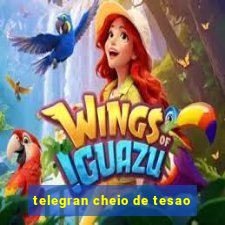 telegran cheio de tesao