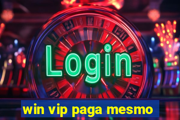 win vip paga mesmo