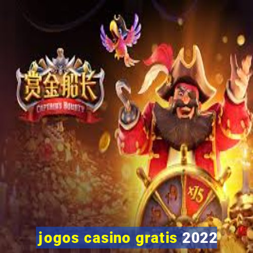 jogos casino gratis 2022