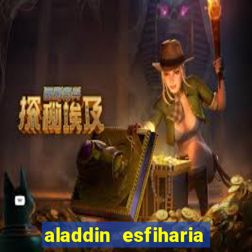 aladdin esfiharia belford roxo