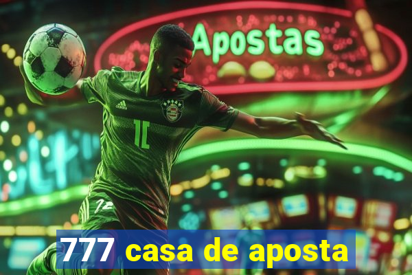 777 casa de aposta