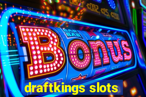 draftkings slots