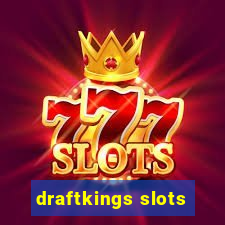 draftkings slots