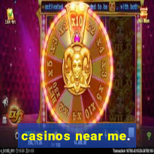 casinos near me.