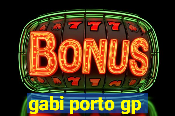 gabi porto gp