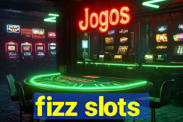 fizz slots