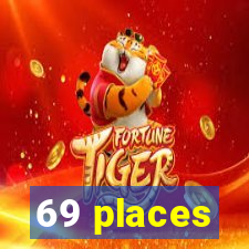 69 places