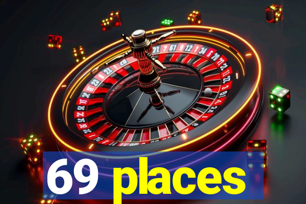 69 places