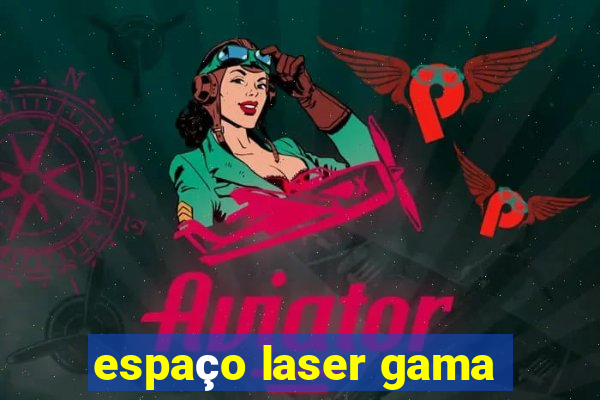 espaço laser gama