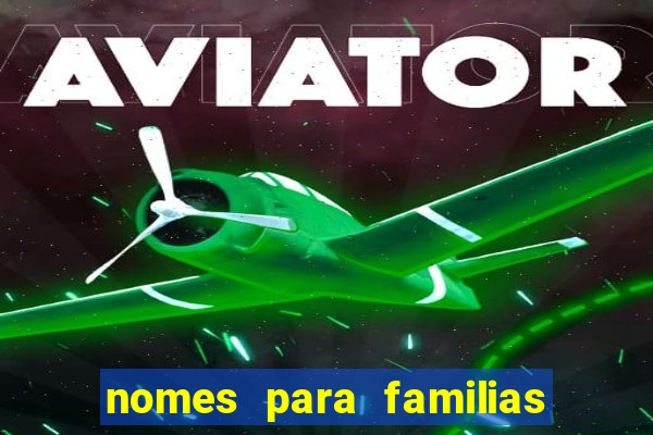 nomes para familias em jogos