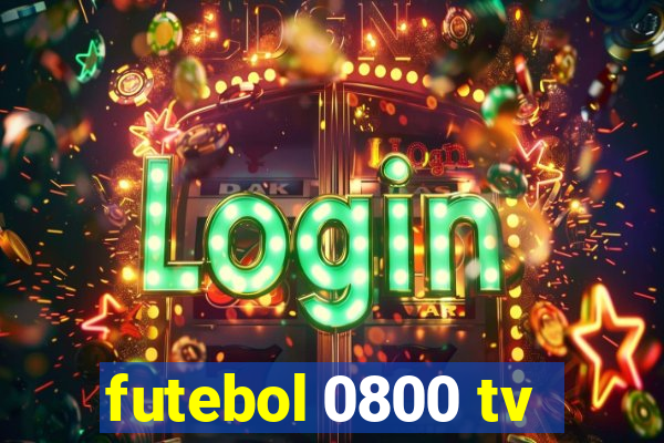 futebol 0800 tv