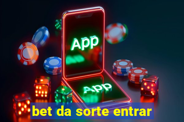 bet da sorte entrar