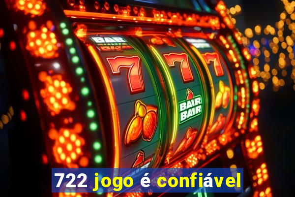 722 jogo é confiável