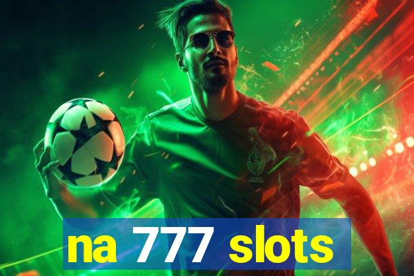 na 777 slots