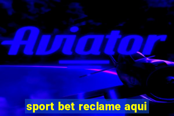 sport bet reclame aqui