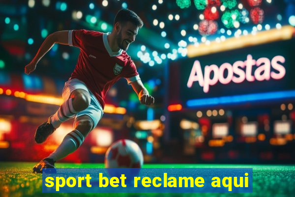 sport bet reclame aqui