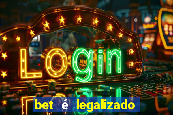 bet é legalizado no brasil