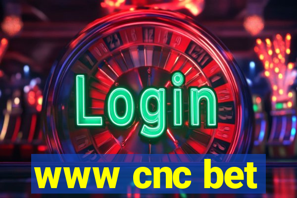 www cnc bet