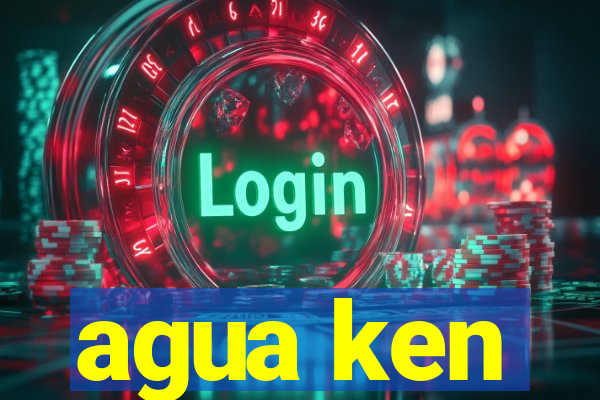 agua ken