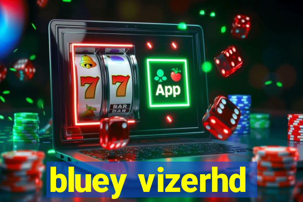 bluey vizerhd