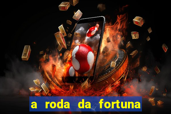 a roda da fortuna tarot conselho