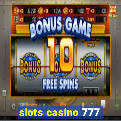 slots casino 777