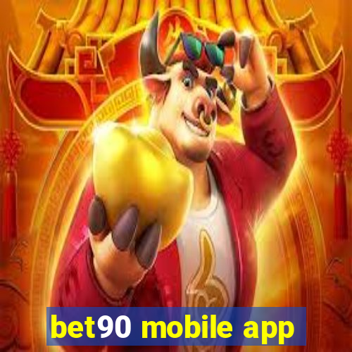 bet90 mobile app