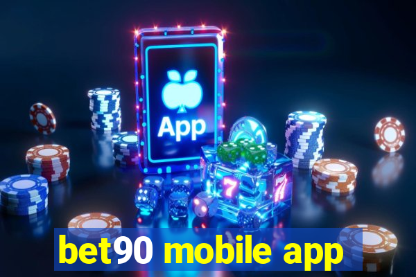 bet90 mobile app